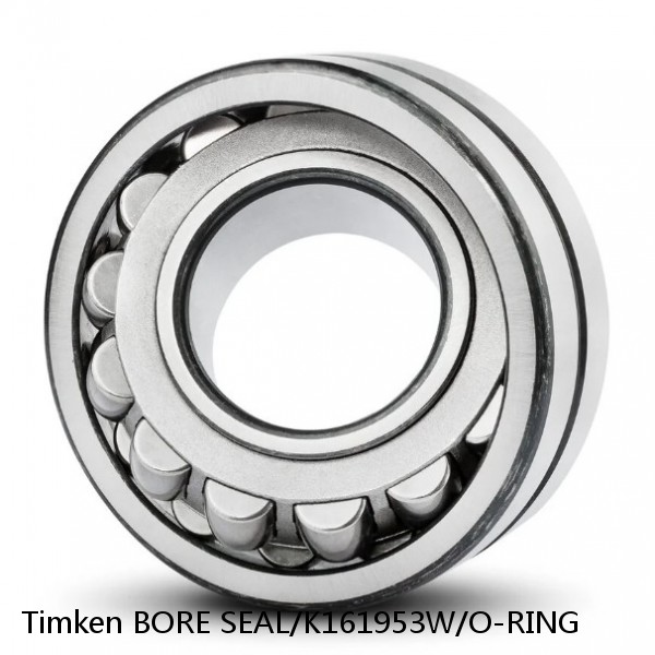 BORE SEAL/K161953W/O-RING Timken Spherical Roller Bearing