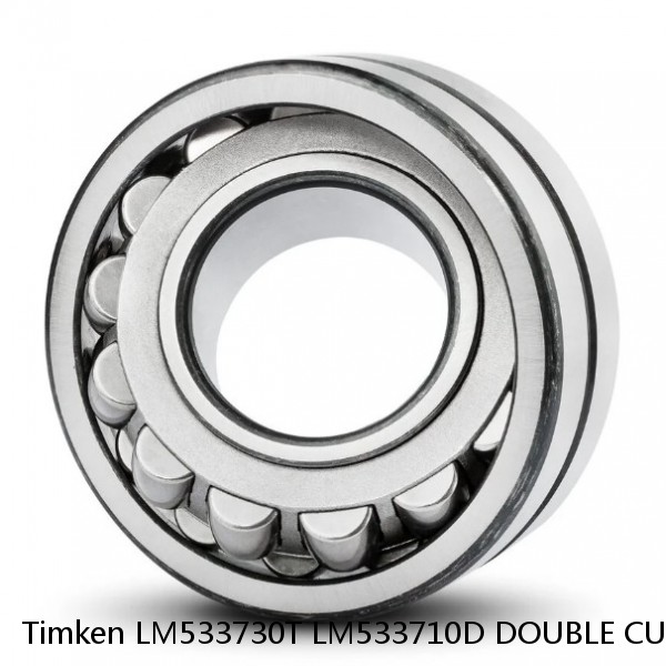 LM533730T LM533710D DOUBLE CUP Timken Spherical Roller Bearing