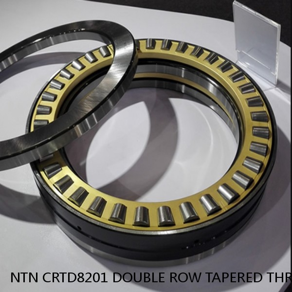 NTN CRTD8201 DOUBLE ROW TAPERED THRUST ROLLER BEARINGS