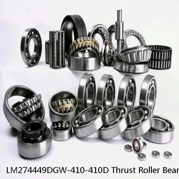 LM274449DGW-410-410D Thrust Roller Bearings